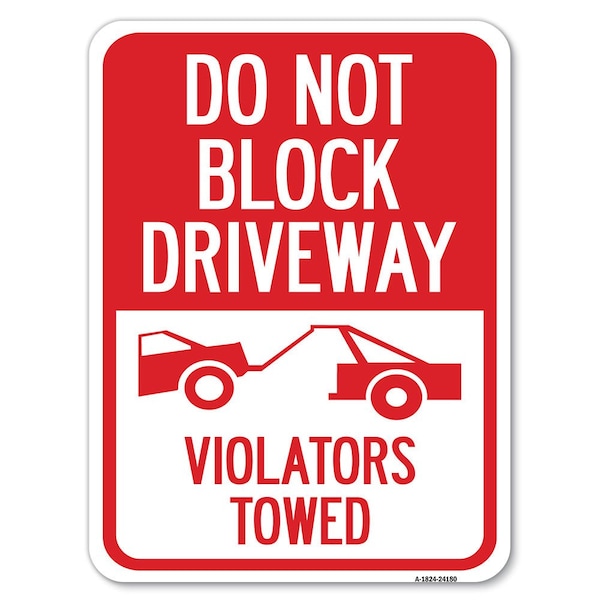 Do Not Block Driveway-Violators Towed With Graphic Rust Proof Parking, A-1824-24180